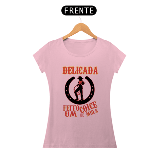 Nome do produto DELICADA FEITO COICE DE MULA - BABY LOOK