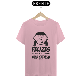 Nome do produto FELIZES OS QUE NÃO VIRAM, MAS CRERAM