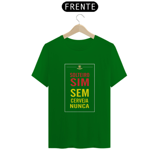 Nome do produto SOLTEIRO SIM, SEM CERVEJZA NUNCA
