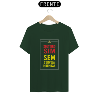 Nome do produto SOLTEIRO SIM, SEM CERVEJZA NUNCA