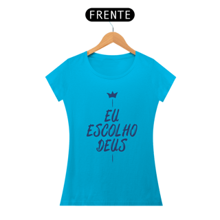Nome do produto EU ESCOLHO DEUS - BABY LOOK