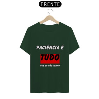Nome do produto Paciência É Tudo Que Eu Não Tenho