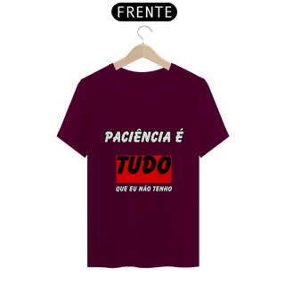 Nome do produto Paciência É Tudo Que Eu Não Tenho
