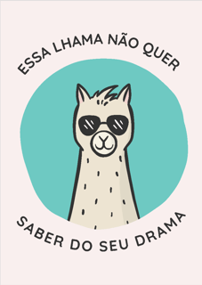 Essa Lhama não quer saber do seu drama!