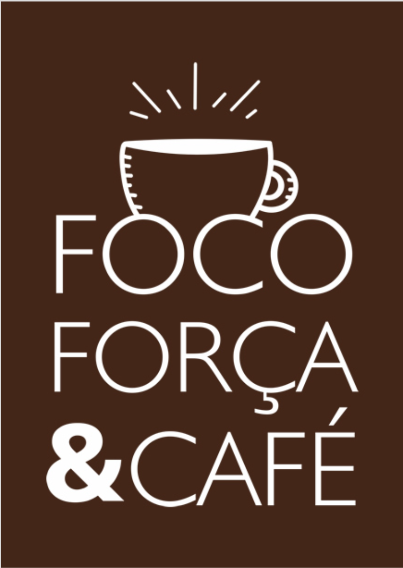 Foco, força e café