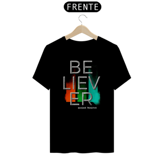 Nome do produto BELIEVER - T Shirt Quality