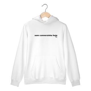 Nome do produto Moletom No Filter - Sem conversinha hoje