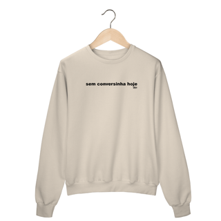 Moletom No Filter - Sem conversinha hoje
