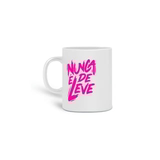 Nome do produtoCaneca - Nunca é de Leve