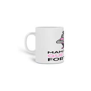 Nome do produto Caneca Mamãe disse que estou fortinho