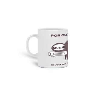 Nome do produto Caneca Por que fazer hoje se você pode fazer em cima da hora?