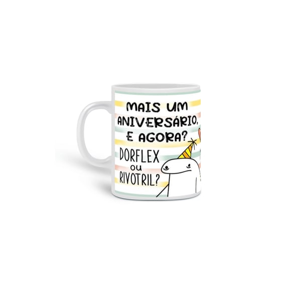 Caneca Mais um aniversário, Dorflex ou Rivotril?