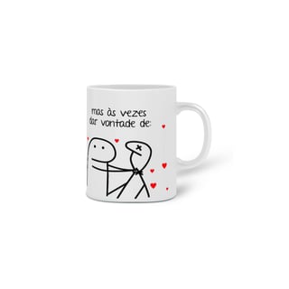 Nome do produto Caneca Eu te amo, mas as vezes...