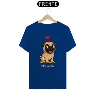 Nome do produto Camiseta Unissex Pug Mom