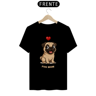 Nome do produto Camiseta Unissex Pug Mom