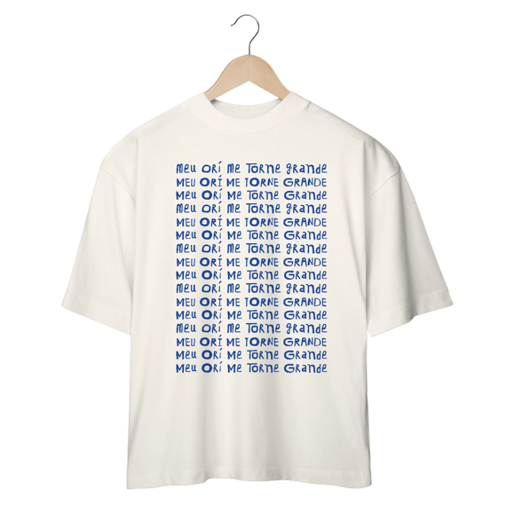 Camiseta Oversized Meu Orí me torne grande