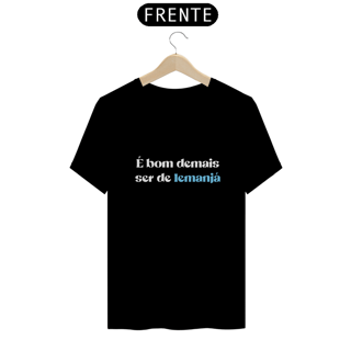 Camiseta é bom demais ser de Iemanjá