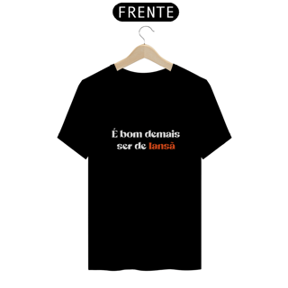 Nome do produtoCamiseta é bom demais ser de Iansã