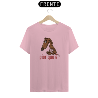 Nome do produtoCamiseta Pior Que É