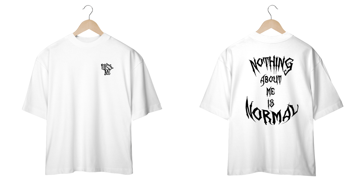 Nome do produto: Camiseta Oversized: Nothing About Me Is Normal