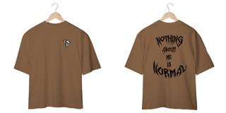 Nome do produto Camiseta Oversized: Nothing About Me Is Normal