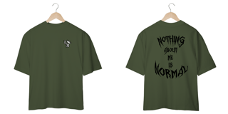 Nome do produto Camiseta Oversized: Nothing About Me Is Normal