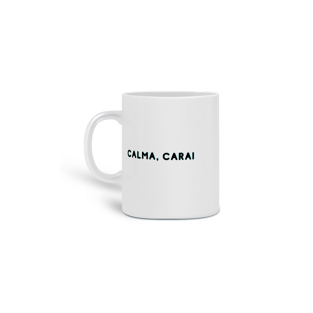 Nome do produto: CANECA CALMA, CARAI 
