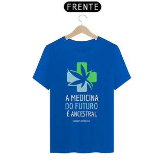 Nome do produto Camiseta A Medicina do Futuro é Ancestral