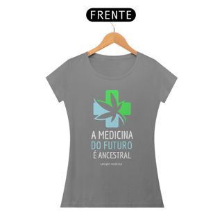 Nome do produto Camiseta A Medicina do Futuro é Ancestral