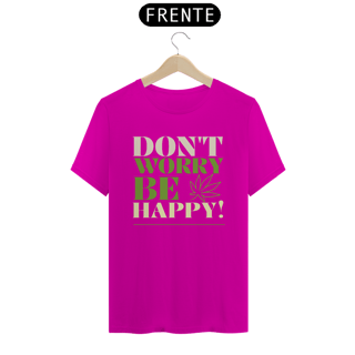 Nome do produto Camiseta - Don't Worry Be Happy