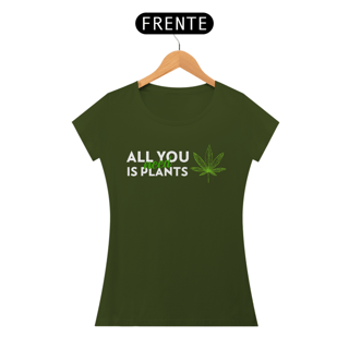 Nome do produto Camiseta All You Need is Plant
