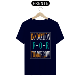 Nome do produto Innovation For Tomorrow | Camiseta Quality