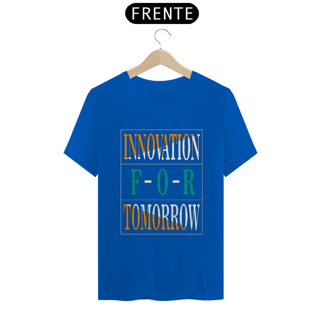 Nome do produto Innovation For Tomorrow | Camiseta Quality