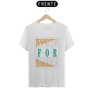 Nome do produto Innovation For Tomorrow | Camiseta Quality