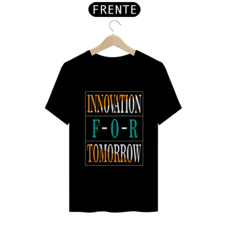 Innovation For Tomorrow | Camiseta Quality