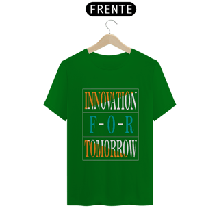 Nome do produto Innovation For Tomorrow | Camiseta Quality