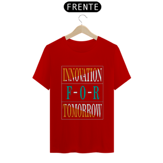 Nome do produto Innovation For Tomorrow | Camiseta Quality