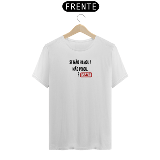 Nome do produto Camiseta Premium ''SE NAO FILMOU,NÃO PEGOU''