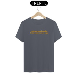 Nome do produto Camiseta Unissex - Eu interrompi minha leitura