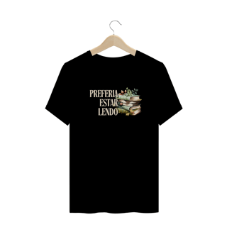 Nome do produto Camiseta Plus Size - Preferia estar lendo
