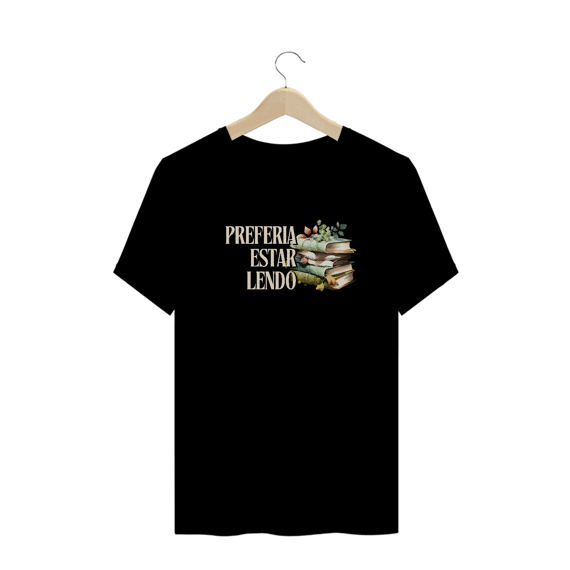 Camiseta Plus Size - Preferia estar lendo