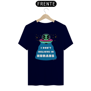 Nome do produto T-Shirt - I Don't Believe in Humans