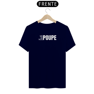 Nome do produto T-Shirt - Me Poupe, Se Poupe, Nos Poupe!