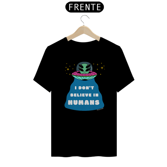 T-Shirt - I Don't Believe in Humans
