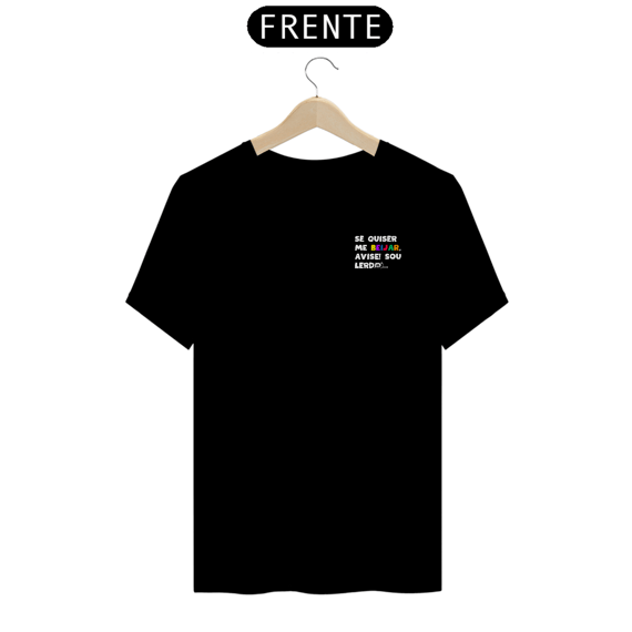 T-Shirt - Se quiser me beijar avise, sou lerdo