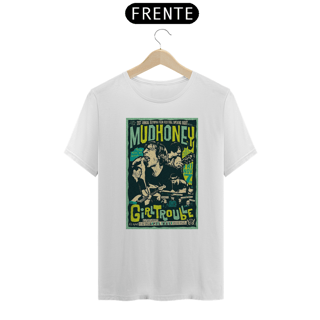 Nome do produto Camiseta Mudhoney - Girl Trouble - ANTES DE COMPRAR VEJA TABELA DE MEDIDAS ABAIXO DO BOTÃO COMPRAR, POIS TROCA POR ERRO DE TAMANHO É DE RESPONSABILIDADE SUA E GERA CUSTO PRA VOCÊ