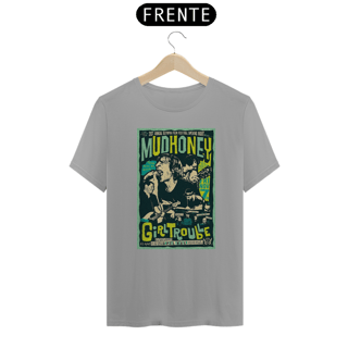 Nome do produto Camiseta Mudhoney - Girl Trouble - ANTES DE COMPRAR VEJA TABELA DE MEDIDAS ABAIXO DO BOTÃO COMPRAR, POIS TROCA POR ERRO DE TAMANHO É DE RESPONSABILIDADE SUA E GERA CUSTO PRA VOCÊ