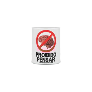 Nome do produto Caneca Humor Proibido Pensar