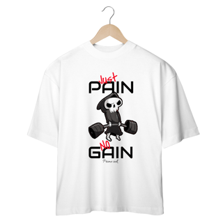 Oversized Just pain No gain