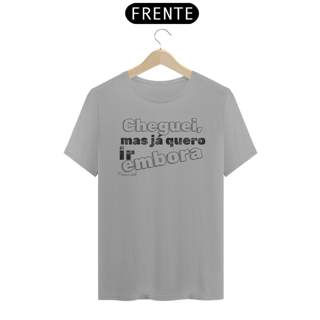 Nome do produto Cheguei, mas já quero ir embora